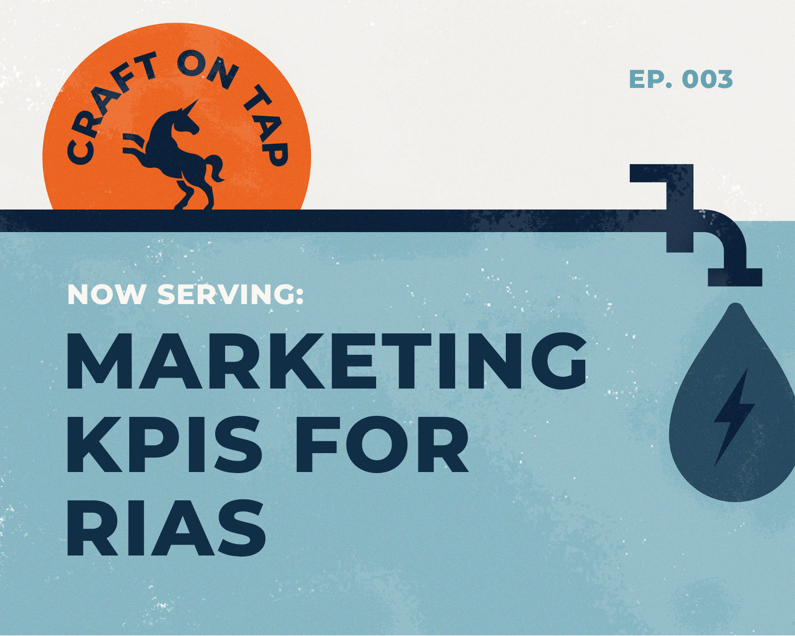 Setting the right marketing KPIs for your advisory firm | Craft on Tap, Now Serving Growth Marketing for RIAs Ep 3